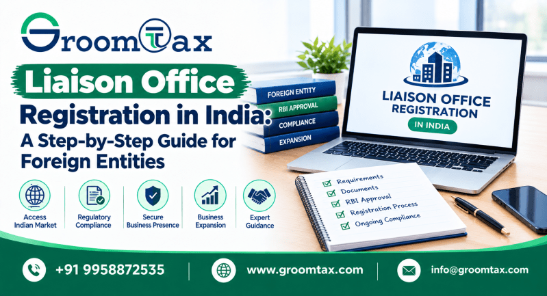 Liaison Office Registration in India: A Step-by-Step Guide for Foreign Entities